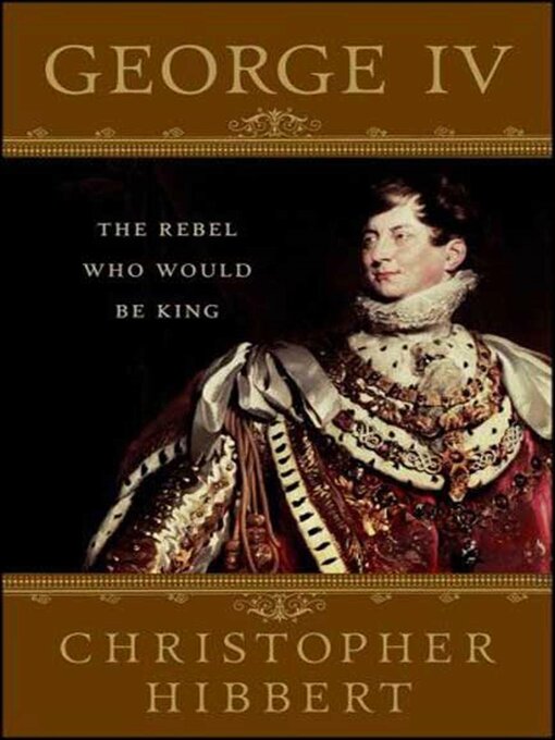 Title details for George IV by Christopher Hibbert - Available